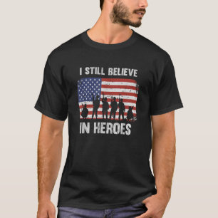 Ik geloof nog steeds in Heroes USA Flag T Shirt