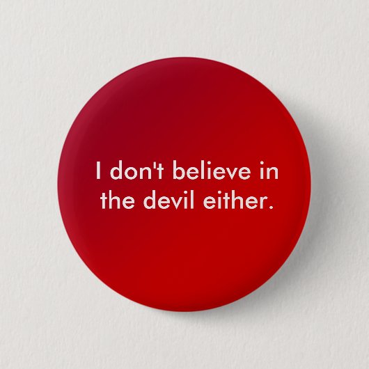 Ik geloof ook niet in de duivel. ronde button 5,7 cm (Voorkant)