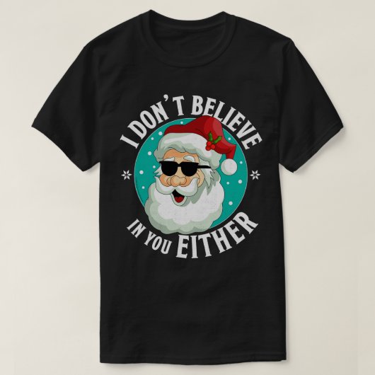 Ik geloof ook niet in jou, de Kerstman T-shirt (Design voorkant)