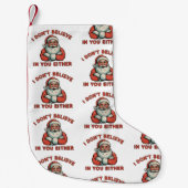 Ik geloof ook niet in jou, Kerstman Kerstmis Kleine Kerstsok (Voorkant)