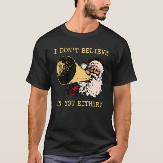 Ik geloof ook niet in jullie kerstkerstkerstkerstm t-shirt (Voorkant)