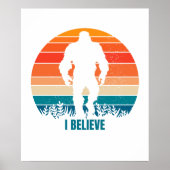 Ik geloof Sasquatch Bigfoot Print en Poster (Voorkant)