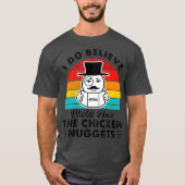 Ik geloof wel dat ik de kipnuggets zal hebben t-shirt (Voorkant)