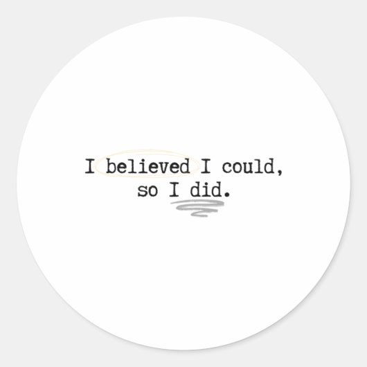 Ik geloofde dat ik het kon ronde sticker (Voorkant)