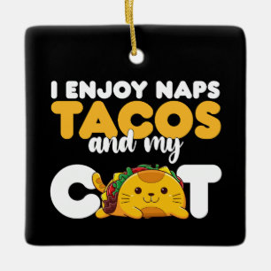 Ik Geniet Van Duttjes Tacos En Mijn Kat Keramisch Ornament