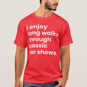 Ik geniet van lange romantische wandelingen door d t-shirt