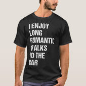 Ik geniet van lange Romantische wandelingen naar d T-shirt (Voorkant)