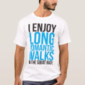 Ik geniet van lange Romantische wandelingen naar h T-shirt (Voorkant)