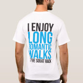 Ik geniet van lange Romantische wandelingen naar h T-shirt (Achterkant)