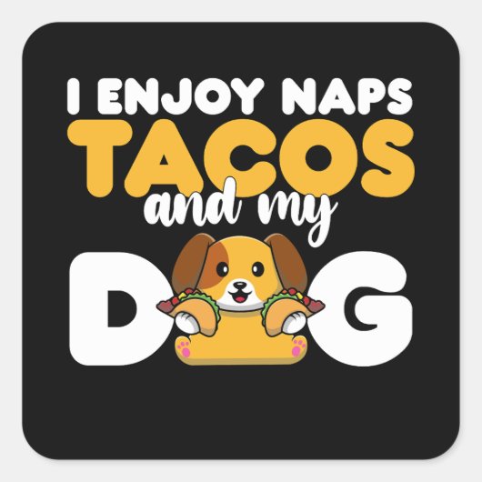 Ik geniet van Naps taco's en mijn hond Vierkante Sticker (Voorkant)
