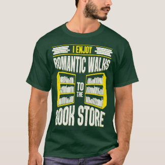 Ik geniet van romantische wandelingen naar de boek t-shirt