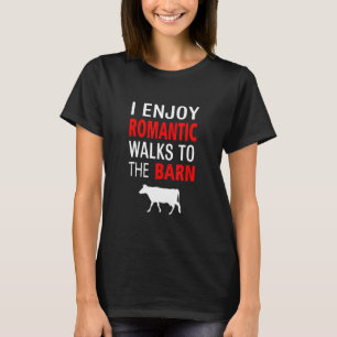 Ik Geniet Van Romantische Wandelingen Naar De Koe  T-shirt