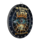 Ik Gezegde niet dat het aliens waren, maar het war Dartbord (Voorkant Links)
