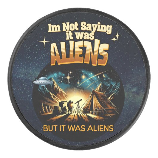 Ik Gezegde niet dat het aliens waren, maar het war Hockey Puck (Voorkant)