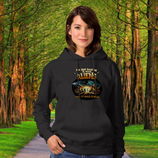 Ik Gezegde niet dat het aliens waren, maar het war Hoodie