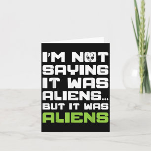 Ik Gezegde niet dat het aliens waren, maar het war Kaart