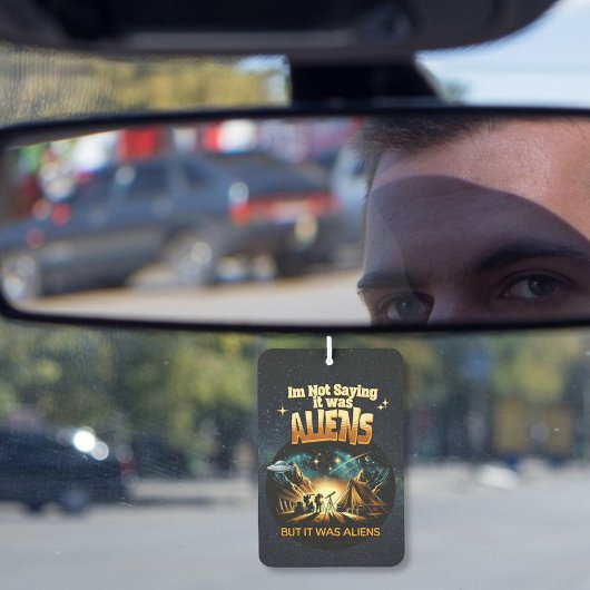 Ik Gezegde niet dat het aliens waren, maar het war Luchtverfrisser