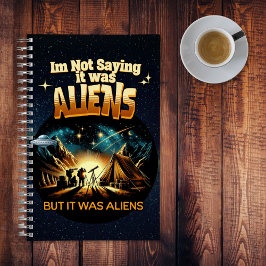 Ik Gezegde niet dat het aliens waren, maar het war Notitieboek