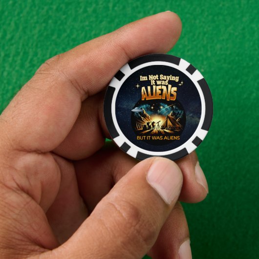Ik Gezegde niet dat het aliens waren, maar het war Poker Chips (Hand)