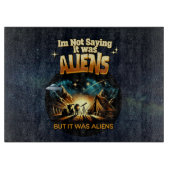 Ik Gezegde niet dat het aliens waren, maar het war Snijplank (Voorkant)