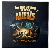 Ik Gezegde niet dat het aliens waren, maar het war Tegeltje (Voorkant)