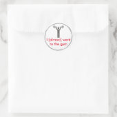 Ik ging bijna naar de gym ronde sticker (Tas)