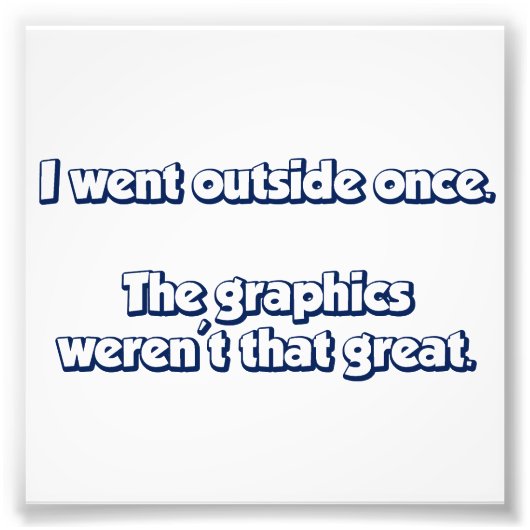 Ik ging één keer naar buiten. Grafische kaart was  Foto Afdruk (Voorkant)