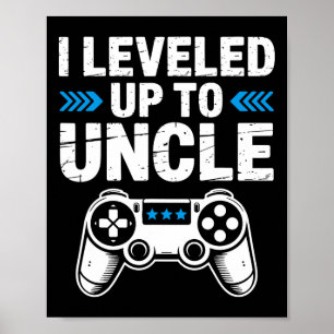 Ik ging een niveau omhoog naar oom Gamer gamen zwa Poster