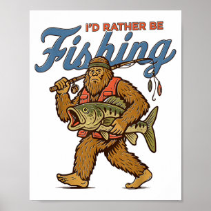 Ik ging liever Bigfoot vissen Poster