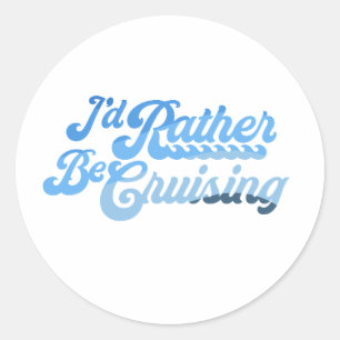 Ik ging liever cruisen ronde sticker
