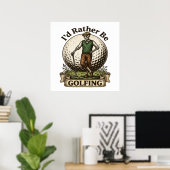 Ik ging liever golfen poster (Thuiskantoor)
