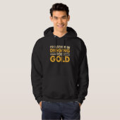 Ik ging liever goud graven 1 hoodie (Voorkant volledig)