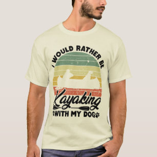 Ik ging liever kanoën met mijn hondenliefhebber Gr T-shirt