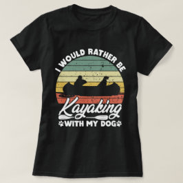 Ik ging liever kanoën met mijn hondenliefhebber Gr T-shirt