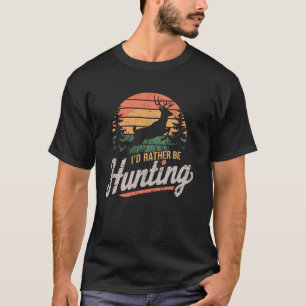 Ik ging liever mannetjesherten jagen Jacht herten T-shirt
