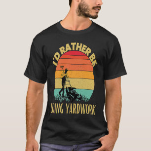 Ik ging liever met Tuinieren Gazon verzorgen bezi T-shirt
