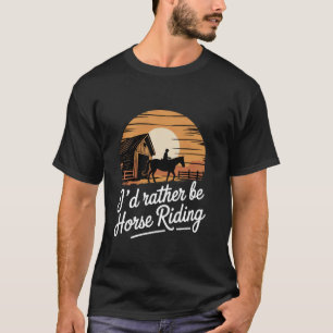Ik ging liever paardrijden Equestrian T-shirt