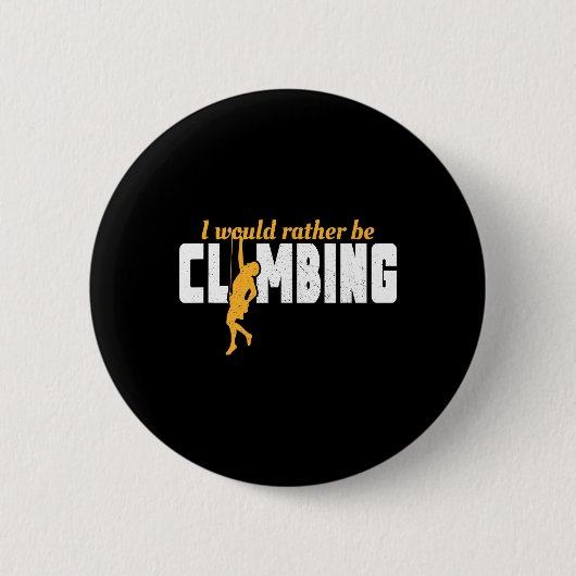 Ik ging liever rotsklimmen klimmer grappige berg ronde button 5,7 cm (Voorkant)