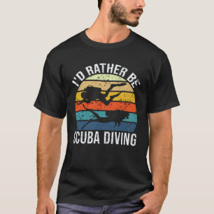 Ik ging liever scuba duiken t-shirt