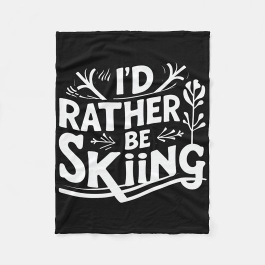 Ik Ging Liever Skiën Funny Ski Quotes Kleding Fleece Deken (Voorkant)