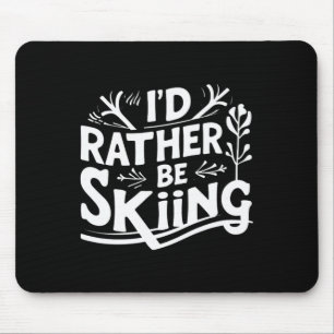 Ik Ging Liever Skiën Funny Ski Quotes Kleding Muismat