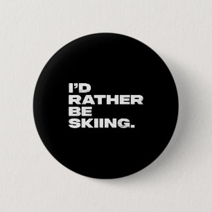 Ik ging liever skiën grappige ski skiër ronde button 5,7 cm