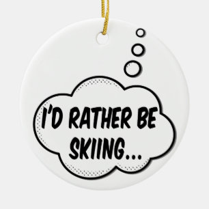 Ik ging liever skiën keramisch ornament