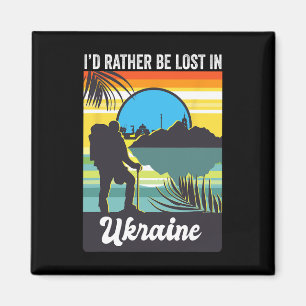 Ik ging liever verloren in Oekraïne Reis Souvenir Magneet