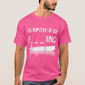 Ik ging liever vissen Grappig Grof Woord Sarcasme T-shirt