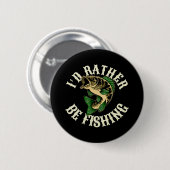 Ik ging liever vissen Grappig Ronde Button 5,7 Cm (Voorkant /achterkant)