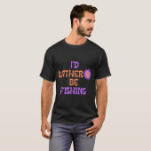 Ik ging liever vissen t-shirt (Voorkant volledig)
