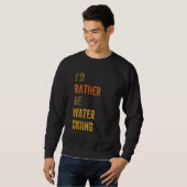 Ik ging liever water skiën trui (Voorkant volledig)