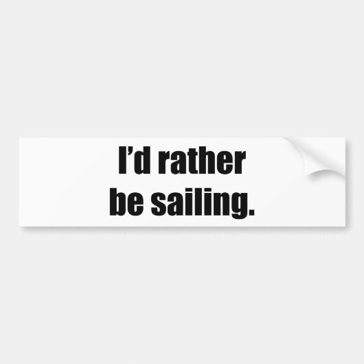 Ik ging liever zeilen bumpersticker (Voorkant)