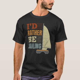 Ik ging liever zeilen Catamaran kapitein 9 T-shirt